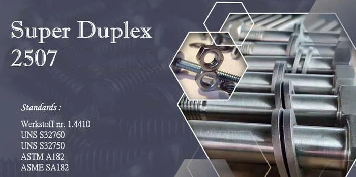 Super Duplex 2507 Super Duplex 2507